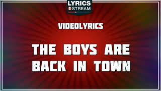 Boys are back in town lyrics