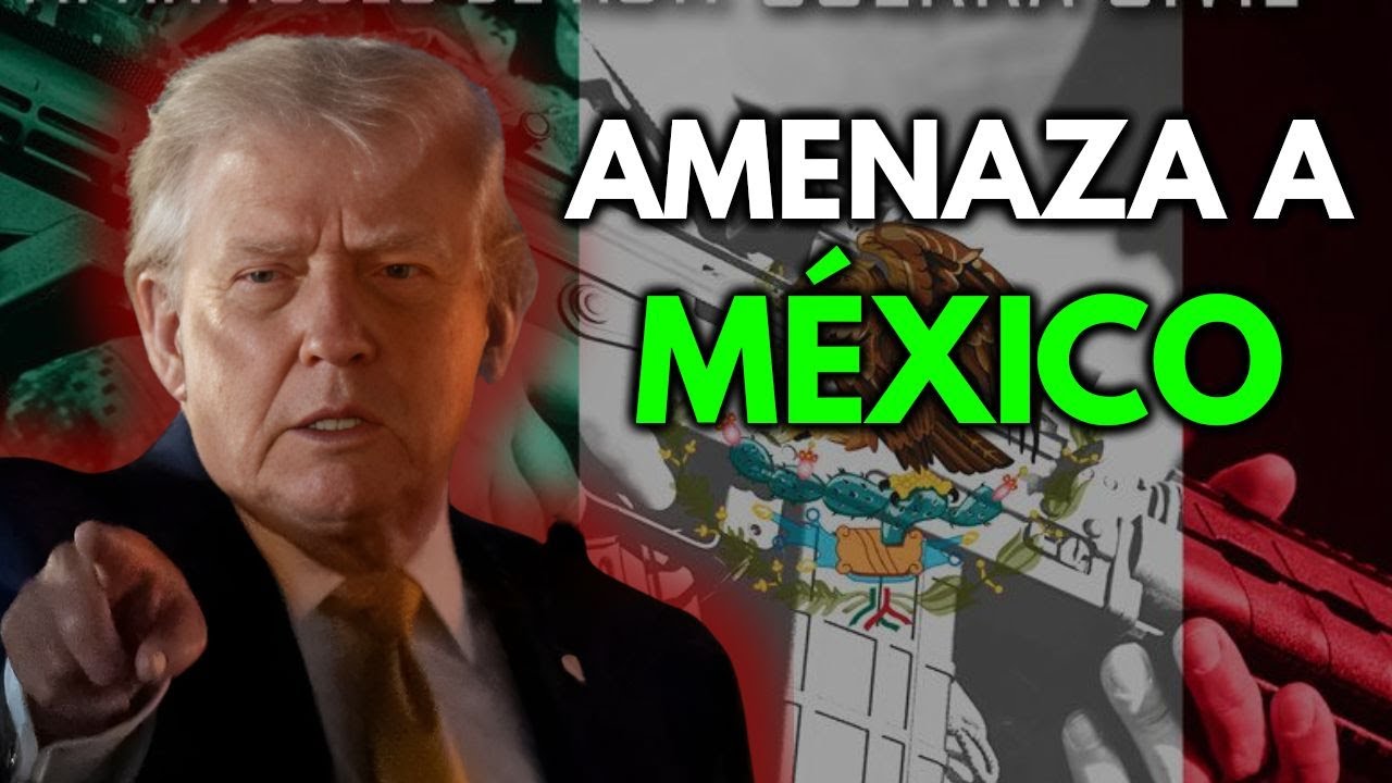 DONALD TRUMP AMENAZA a MÉXICO... Vamos a ATACAR