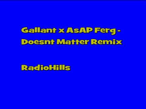 Gallant x AsAP Ferg - Doesnt Matter Remix