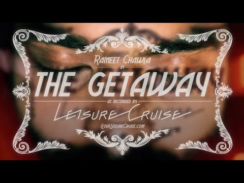 Leisure Cruise - The Getaway [Official Video]