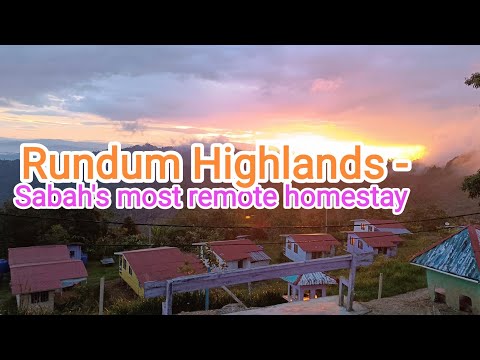 Rundum Highlands-Most remote Homestay in Sabah....