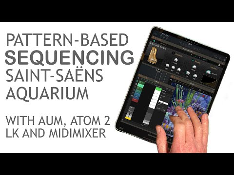 Pattern-based Sequencing Saint-Saëns Aquarium with AUM, ATOM 2, LK and MIDIMixer | iOS Music | iPad