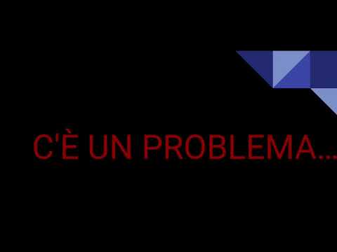 C'E' UN PROBLEMA... HO BISOGNO DI VOI!