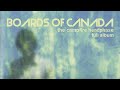 Bo ards of Can a da - The Camp fire Head Phase (Full Album)