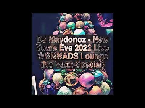 DJ Maydonoz - New Years Eve 2022 Live @GMNADS Lounge (No Vaxx Special)