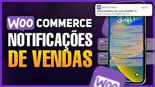 WooCommerce NOTIFICAÇÕES DE VENDAS No Celular (PASSO A PASSO)