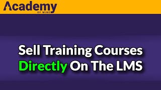 How To Sell Training Courses With Academy Of Mine LMS
