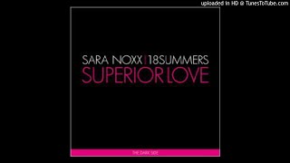 Sara Noxx ꜰᴇᴀᴛ. 18 Summers ‎– Superior Love [ꜱɪɴɢʟᴇ ᴇᴅɪᴛ]