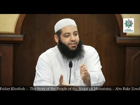 Friday Khutbah - The Story of the People of the A'raaf (The Mountain) -  Abu Bakr Zoud
