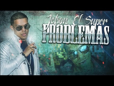Jetson El Super - Problemas (Lyric Video)