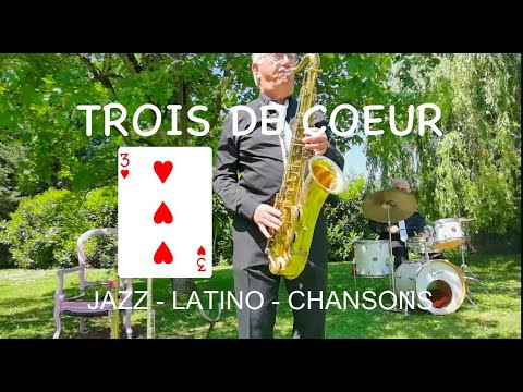 Trois de Cœur - Jazz Latino Chansons
