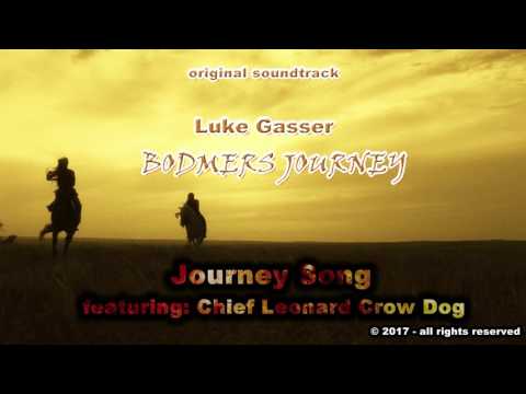 14 Journey Song Chief Leonard Crow Dog - Original Soundtrack of Bodmers Journey by Luke Gasser
