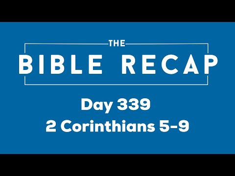 Day 339 (2 Corinthians 5-9)