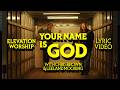 Your Name Is God