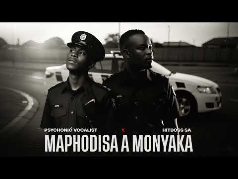 Maphodisa a Monyaka- Psychonic Vocalist & Hitboss SA Feat Hlogi SA