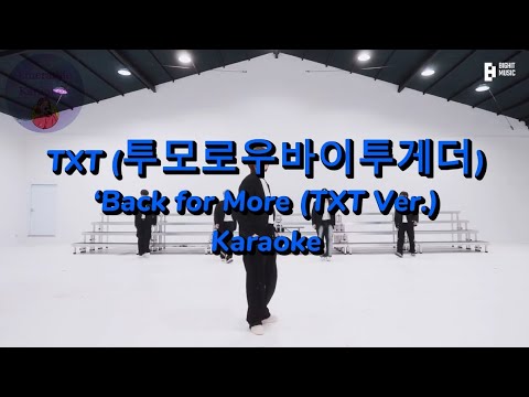TXT (투모로우바이투게더) ‘Back for More (TXT Ver.)’ KARAOKE CON VOZ BAJA