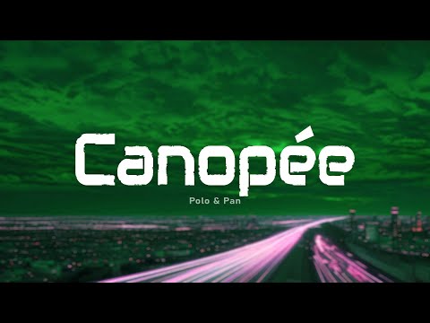 Polo & Pan - Canopée (Paroles/Lyrics)