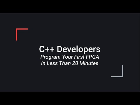 C++ Developers Program Your First FPGA in Less Than 20 Minutes