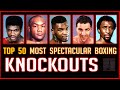 Top 50 Most Spectacular Boxing Knockouts