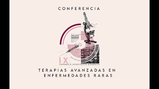 CONFERENCIA - Dra.  Marcela del Río: Terapias avanzadas en Enfermedades Raras