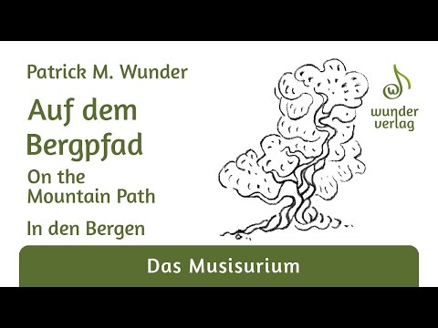 Patrick M. Wunder - Auf dem Bergpfad [In den Bergen]