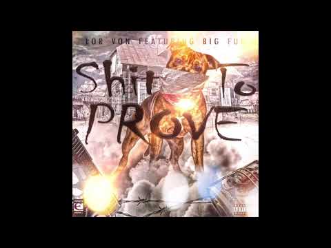 Big Fug - Lor Von ft. Big Fug - Shit To Prove
