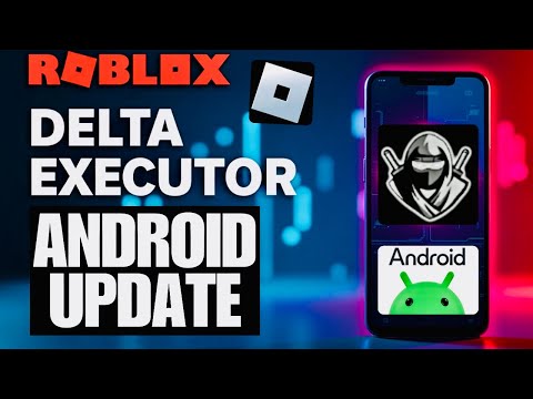 Delta Executor: Download & Install on Android - Roblox Guide