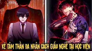 FULL SS1-SS2 | Kẻ Tâm Thần Đa Nhân Cách Giấu Nghề Tại Học Viện - Sát Thủ Cấp SSS | Review Manhwa