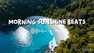 Download lagu Morning Sunshine Beats ☀️ | Chillout & Tropical House Vibes mp3