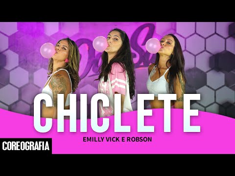 CHICLETE - EMILLY VICK E ROBSON - Dan-Sa / Daniel Saboya (Coreografia)