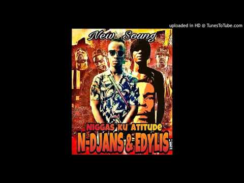 N DJANS & EDILYS MC- niggas ku atitude-_- 2020_-Mp3