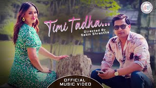 Timi Tadha - Sabin Shrestha & Anu Shah || तिमी टाढा - New Nepali Song  (Official Music Video)