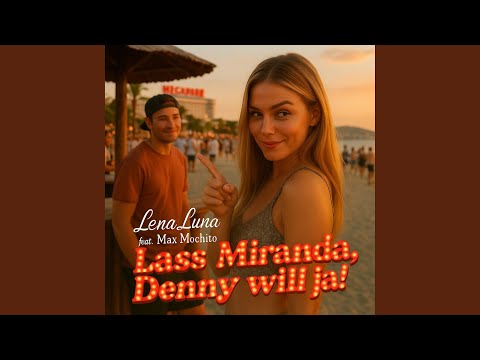 Lass Miranda, Denny will ja! (Radio Edit)