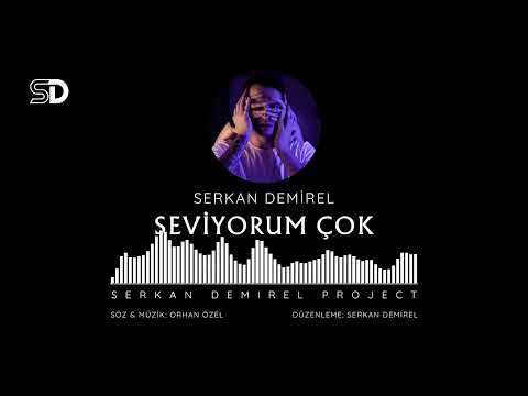 Serkan Demirel - Seviyorum Çok 