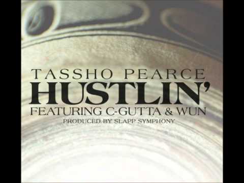Tassho Pearce - Hustlin feat C-Gutta & Wun (produced by Slapp Symphony)