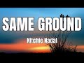 Kitchie Nadal - Same Ground with Lyrics