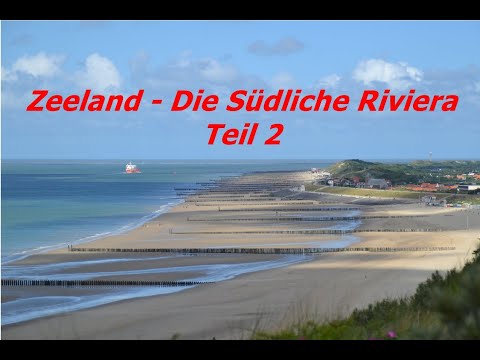 Zeeland - Die  Südliche Riviera Teil 2  -  Veere , Domburg, Westkapelle, Zoutelande