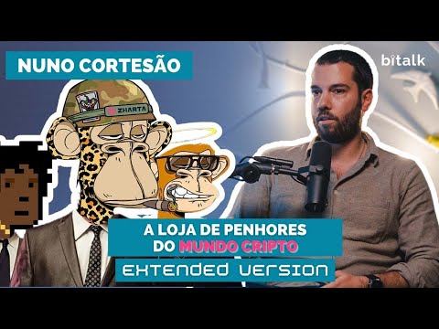 #115: A LOJA DE PENHORES DE NFTs c/ Nuno Cortesão (EXTENDED)