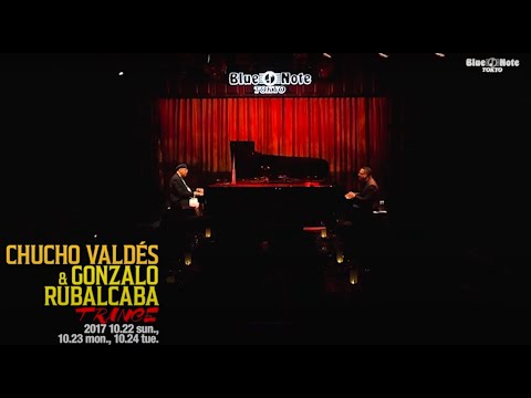 CHUCHO VALDÉS & GONZALO RUBALCABA "TRANCE" @Blue Note Tokyo（2017 10.22 sun.）