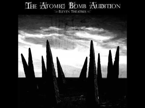 The Atomic Bomb Audition - The Apostate