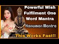 Instant Working One Word Mantra That Works 1000 POWER OF LORD HANUMAN WISH FULFILMENT MANTRA