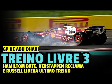 F1 2025 - HAMILTON BATE, VERSTAPPEN RECLAMA E RUSSELL LIDERA ULTIMO TREINO | GP DE ABU DHABI