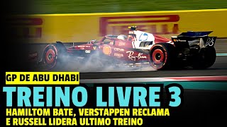 F1 2025 - HAMILTON BATE, VERSTAPPEN RECLAMA E RUSSELL LIDERA ULTIMO TREINO | GP DE ABU DHABI