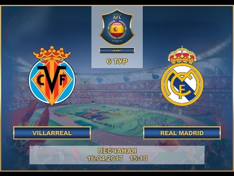AFL17. Spain. Day 6. Villarreal - Real Madrid