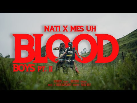 Nati, Mes uh - Blood boys PT-II (OFFICIAL MV)