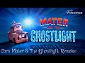 Cars Mater The Ghostlight Remake