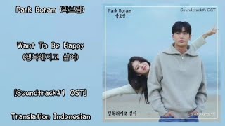 Park Boram (박보람) – Want To Be Happy (행복해지고 싶어) Lyrics INDO Soundtrack#1 (사운드트랙#1) OST