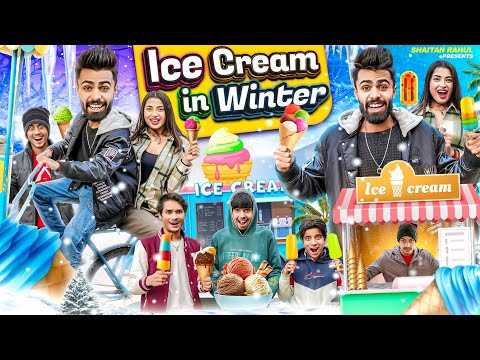 ICE CREAM IN WINTER || SHAITAN RAHUL || TEJASVI BACHANI