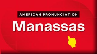 How to pronounce Manassas