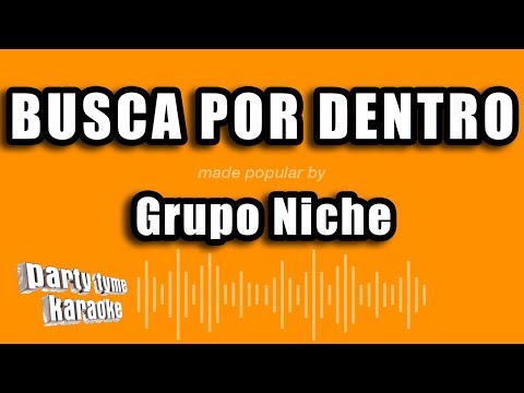 Grupo Niche - Busca Por Dentro (Versión Karaoke)